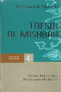 Tafsir Al-Mishbah : Pesan, Kesan, dan Keserasian Al-Qur'an Vol. 4