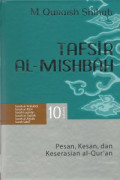 Tafsir Al-Mishbah : Pesan, Kesan, dan Keserasian Al-Qur'an Vol. 10