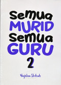 Semua Murid Semua Guru Jil. 2