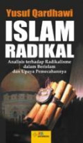 Islam Radikal : Analisis Terhadap Radikalisme dalam Berislam dan Upaya Pemecayahannya