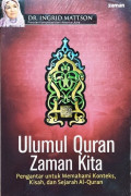 Ulumul Quran Zaman Kita : Pengantar Untuk Memahami Konteks, Kisah, dan Sejarah Al-Quran
