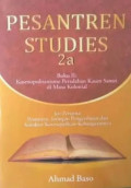 Pesantren Studies 2a : Buku II Kosmopolitanisme Peradaban Kaum Santri di Masa Kolonial