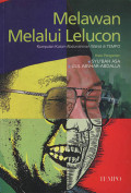 Melawan Melalui Lelucon : Kumpulan Kolom Abdurahman Wahid