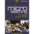 Micro Teaching : Disertai dengan Pedoman Pengalaman Lapangan