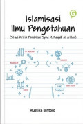 Islamisasi Ilmu Pengetahuan : Studi Kritis Pemikiran Syed M. Naquib Al-Attas