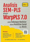 Analisis SEM - PLS dengan WarpPLS 7.0 : Untuk Hubungan Nonlinier dalam Penelitian Sosial dan Bisnis