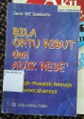 Bila Ortu Ribut dan Adik Rese : Masalah-masalah Remaja dan Pemecahannya