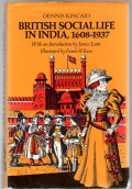 British Social Life In India, 1608-1937 : With an Introduction by James Lunt Illustrated by Frank Wilson