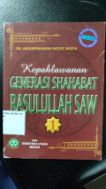 Kepahlawanan Generasi Shahabat Rasulullah SAW Jilid 1