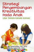 Strategi Pengembangan Kreatifitas Pada Anak : Usia Taman Kanak-kanak