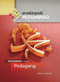 Ensiklopedi Muhammad Saw : Muhammad Sebagai Pedagang Jil. 3