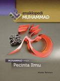 Ensiklopedi Muhammad Saw : Muhammad Sebagai Pecinta Ilmu Jil. 6