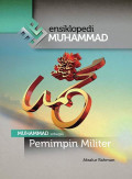 Ensiklopedi Muhammad Saw : Muhammad Sebagai Pemimpin Militer Jil. 8