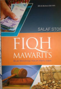 Fiqh Mawarits : Studi Metodologi Hukum Waris Islam