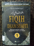 Fiqih Imam Syafi'I : Mengupas Masalah Fiqhiyah Berdasarkan Al-Qur'an dan Hadits