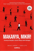 Makanya, Mikir!