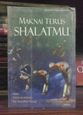 Maknai terus shalatmu : Risalah kebebasan individu dan keadilan sosial