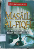 Masail Al-Fiqh : Kasus-kasus aktual dalam Hukum Islam