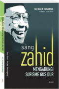 Sang Zahid : Mengarungi Sufisme Gus Dur