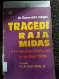 Tragedi Raja Midas : Moralitas Agama Dan Krisis Modernisasi
