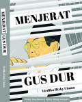Menjerat Gus Dur : Menggungkap Rencana Penggulingan Gus Dur