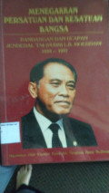 Menegakkan Persatuan dan Kesatuan Bangsa : Pandangan Jendral TNI (PURN) L.B. Moerdani 1988-1991