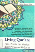 Living Qur`an : Teks, Praktik, dan idealitas dalam Performasi Al-Qur`an