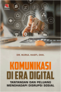 Komunikasi di era Digital : Tantangan dan Peluang Menghadapi Disrupsi Sosial