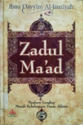 Zadul Ma'ad Jil.5 : Panduan Lengkap Meraih Kebahagiaan Dunia Akhirat