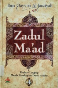 Zadul Ma'ad Jil.4 : Panduan Lengkap Meraih Kebahagiaan Dunia Akhirat
