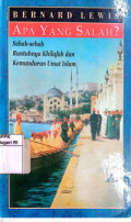 Apa Yang Salah? : Sebab-sebab Runtuhnya Khilafah dan Kemunduran Umat Islam
