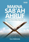 Makna Sab`ah Ahruf : Menyimak Ragam Pendapat Ulam Tentang Turunnya Al-Qur`an dengan Tuju Huruf