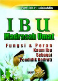 Ibu Madrasah Umat : Fungsi & Peran Kaum Ibu Sebagai Pendidik Kodrati