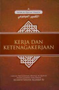 Tafsir Al-Qur'an Tematik : Kerja dan Ketenaga kerjaan
