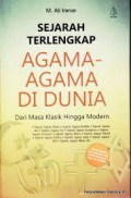 Sejarah Terlengkap Agama-agama di Dunia :Dari Masa Klasik Hingga Modern