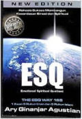 Rahasia Sukses Membangun Kecerdasan Emosi dan Spiritual ESQ : Emotional Spiritual Quotient Berdasarkan 6 Rukun Iman dan 5 Rukun Islam