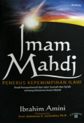 Imam Mahdi: Penerus Kepemimpinan Ilahi: studi komprehensif dari jalur sunnah dan syi'ah tentang eksistensi Imam Mahdi