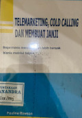 Telemarketinhg, Cold Calling dan Membuat Janji : Bagaimana Mendapatkan Lebih Banyak Bisnis Melalui Telpon