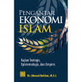 Pengantar Ekonomi Islam : Kajian Teologis, Epistemologis, dan Empiris