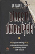 Dinasti Umawiyah : Sebuah Perjalanan Lengkap Tentang Peristiwa-peristiwa yang mengawali dan Mewarnai Perjalanan Dinasti Umawiyah